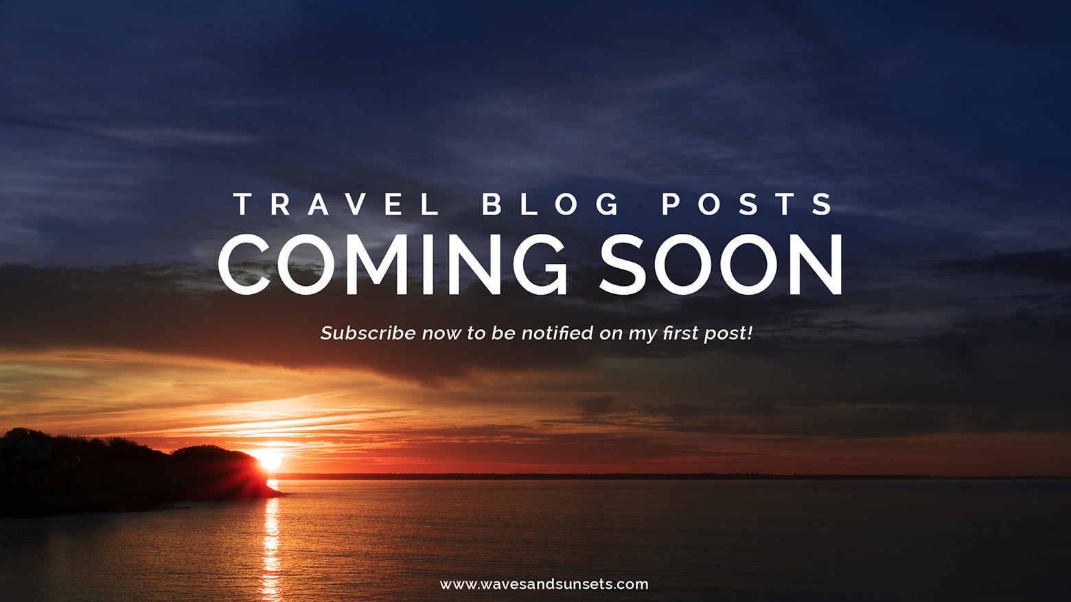 Coming Soon-Travel-Blogs-Waves and Sunsets-Loreene-Fabi